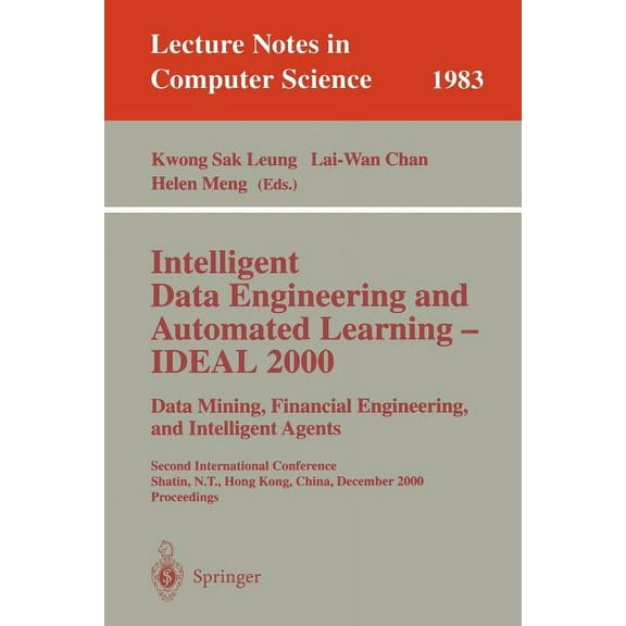 Lecture Notes in Computer Science Intelligent Data Engineering and Automated Learning - Ideal 2000. Data Mining, Financial Engineering, and Intelligent Ag, Book 1983, (Paperback)
