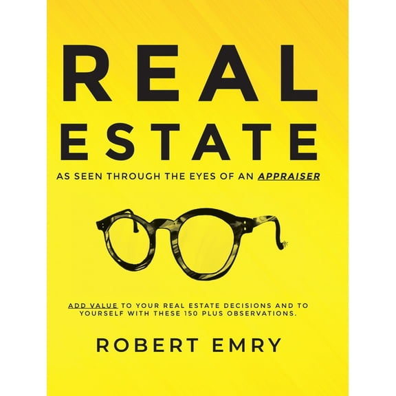 REAL ESTATE as seen through the eyes of an Appraiser, (Hardcover)