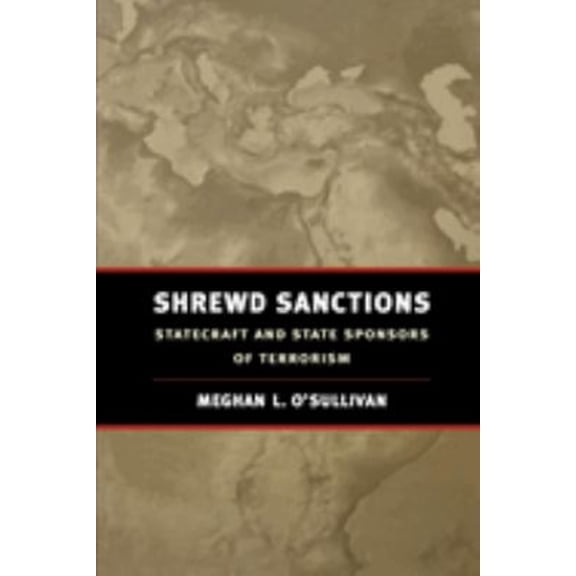 Pre-Owned Shrewd Sanctions: Statecraft and State Sponsors of Terrorism (Paperback) 0815706014 9780815706014