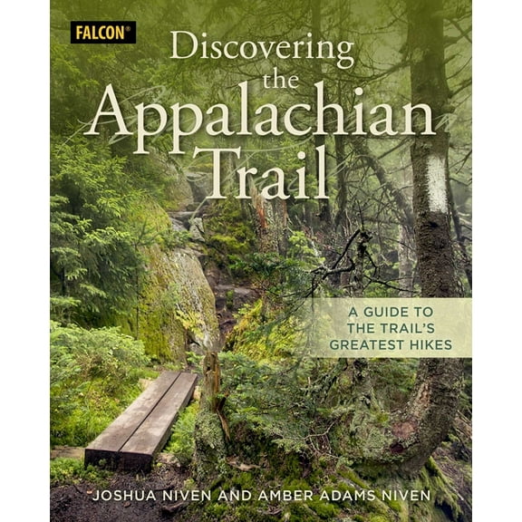Discovering the Appalachian Trail: A Guide to the Trail's Greatest Hikes, (Paperback)