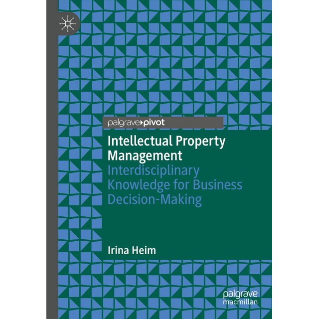Intellectual Property Management: Interdisciplinary Knowledge for Business Decision-Making