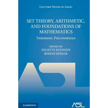 Lecture Notes in Logic Set Theory, Arithmetic, and Foundations of Mathematics, Book 36, (Hardcover)