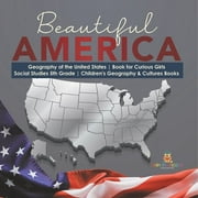 Beautiful America Geography of the United States Book for Curious Girls Social Studies 5th Grade Children's Geography & Cultures Books (Paperback)