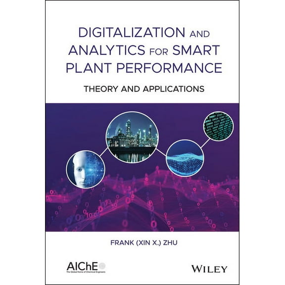 Digitalization and Analytics for Smart Plant Performance: Theory and Applications, (Hardcover)