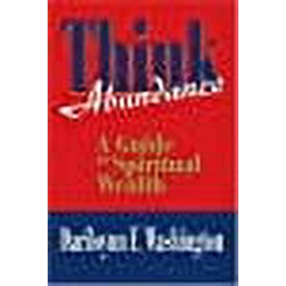 Think Abundance: A Guide to Spiritual Wealth