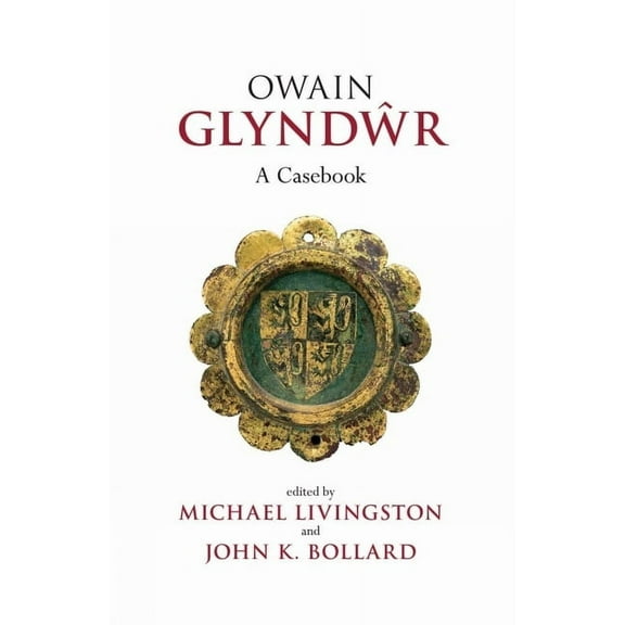 Liverpool Historical Casebooks Owain Glyndŵr: A Casebook, (Paperback)