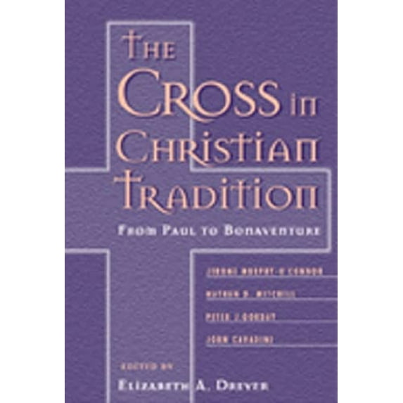 Pre-Owned The Cross in Christian Tradition: From Paul to Bonaventure, 9780809140008, 0809140004, Paperback, First Edition edition