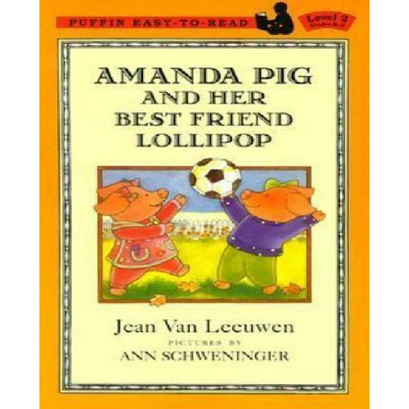 Amanda Pig and Her Best Friend Lollipop