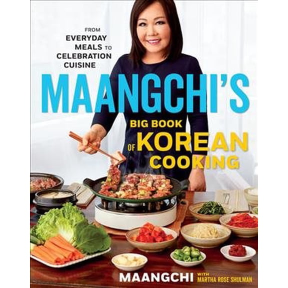 Pre-Owned Maangchi's Big Book of Korean Cooking : From Everyday Meals to Celebration Cuisine (Hardcover) 9781328988126