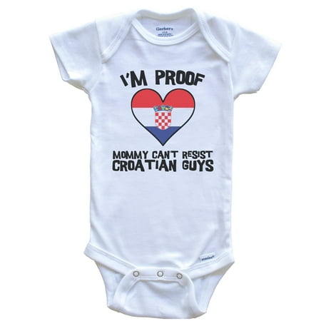 

I m Proof Mommy Can t Resist Croatian Guys Croatia Flag Heart Baby Bodysuit 0-3 Months White
