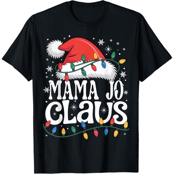 Mama JO Claus Funny Xmas Christmas Grandma Holiday Style T-Shirt- American fashion hot selling casual retro high quality 100% cotton T-shirt 1 piece