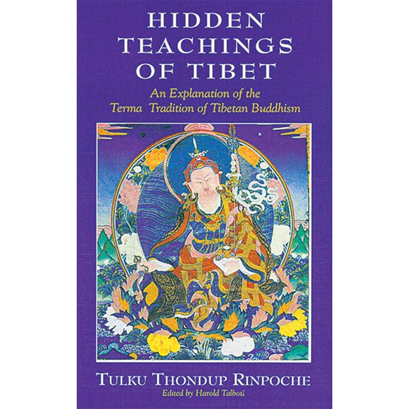 Hidden Teachings of Tibet : An Explanation of the Terma Tradition of Tibetan Buddhism (Paperback)
