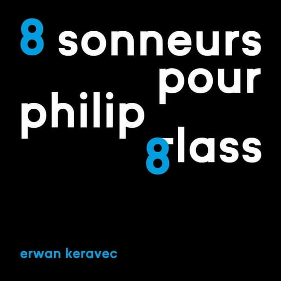 Erwan Keravec - 8 Sonneurs Pour Philip Glass - Music & Performance - CD