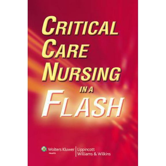 Pre-Owned Critical Care Nursing in a Flash (Paperback) 0781792843 9780781792844