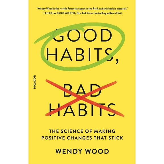Good Habits, Bad Habits : The Science of Making Positive Changes That Stick (Paperback)