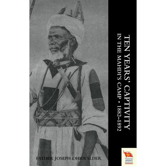 Ten Years' Captivity in the Mahdi's Camp 1882-1892 (Paperback)