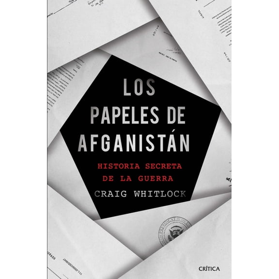 Los Papeles de Afganistán : Historia Secreta de la Guerra (Paperback)