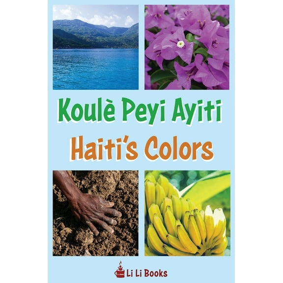 Haiti's Colors: Koulè Peyi Ayiti, (Hardcover)