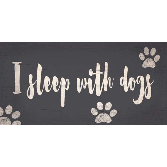 Pet Sign Wood I Sleep With Dogs 10"x5"