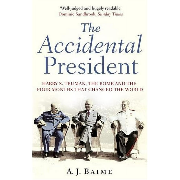 The Accidental President A J Baime (Paperback)