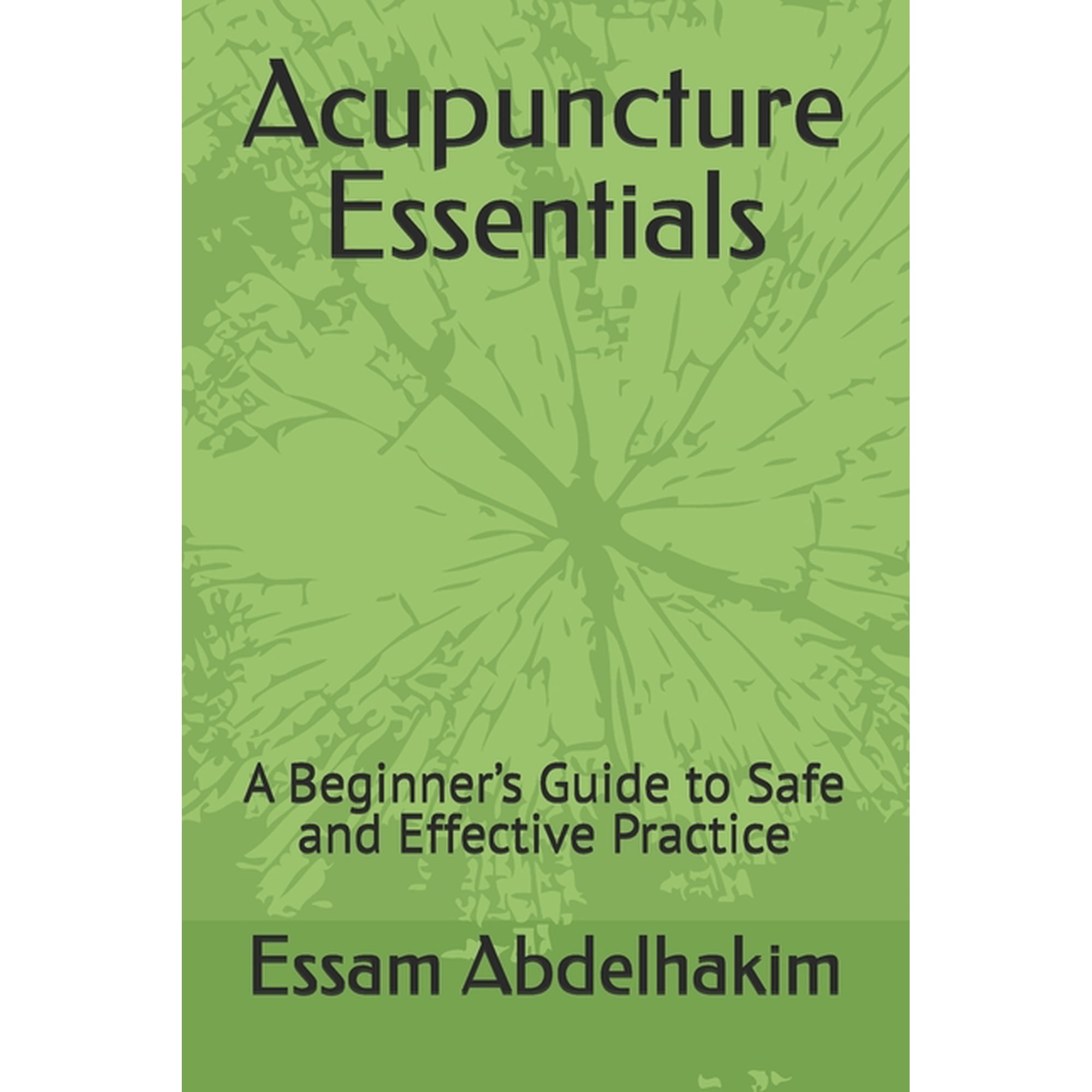 Medical E Books Acupuncture Essentials: A Beginner's Guide to Safe and Effective Practice, (Paperback)