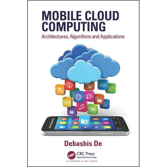 Mobile Cloud Computing: Architectures, Algorithms and Applications, (Hardcover)