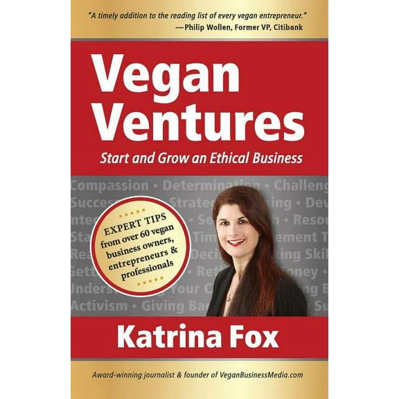 Vegan Ventures: Start and Grow an Ethical Business, (Paperback)