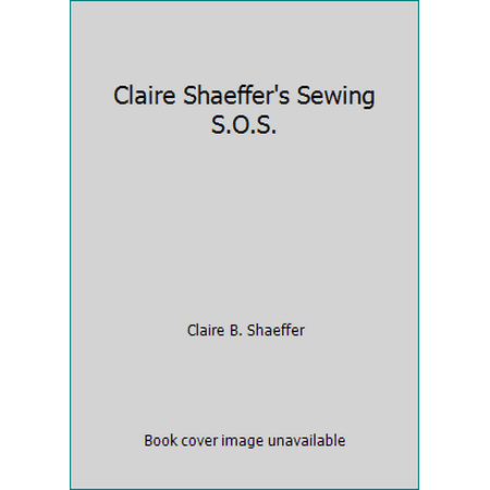 Claire Shaeffer's Sewing S.O.S. [Paperback - Used]