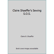 Claire Shaeffer's Sewing S.O.S. [Hardcover - Used]