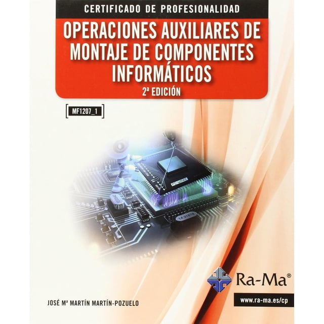Operaciones auxiliares de montaje de componentes informáticos. 2a. e Ra-Ma Editorial 9788499645155