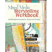 Mixed Media Storytelling Workbook : Art Journaling Inspiration, Words and Prompts (Paperback)