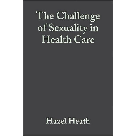 The Challenge of Sexuality in Health Care, (Paperback)