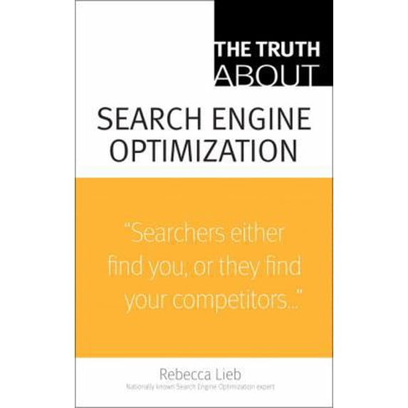 Pre-Owned The Truth about Search Engine Optimization (Paperback) 0789738317 9780789738318