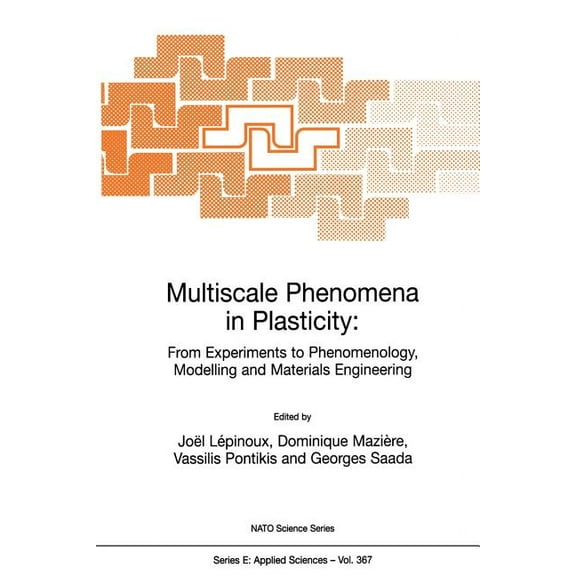 NATO Science Series E: Multiscale Phenomena in Plasticity: From Experiments to Phenomenology, Modelling and Materials Engineering, Book 367, (Paperback)