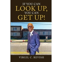 If You Can Look Up, You Can Get Up! (Paperback)