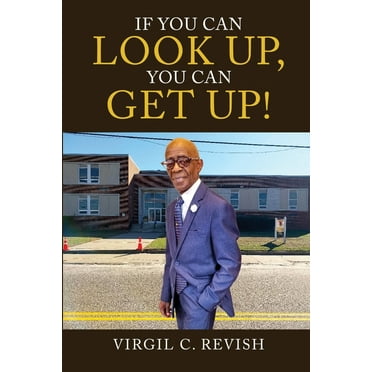 If You Can Look Up, You Can Get Up! (Paperback)