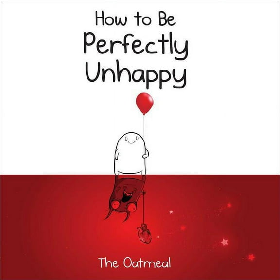 Oatmeal How to Be Perfectly Unhappy, (Hardcover)