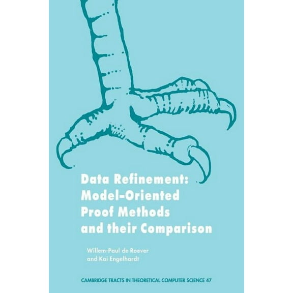 Cambridge Tracts in Theoretical Computer Data Refinement: Model-Oriented Proof Methods and Their Comparison, Book 47, (Paperback)