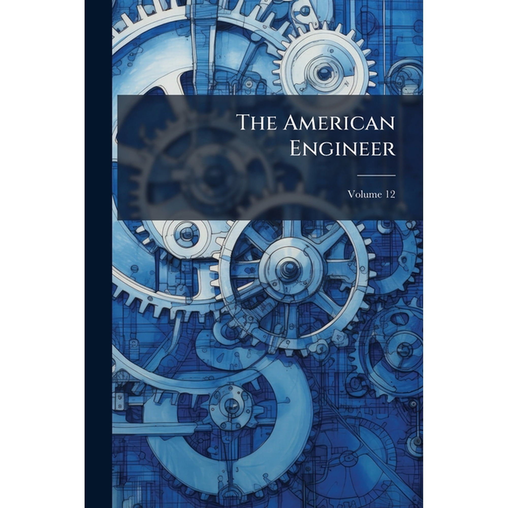 The American Engineer Volume 12 Paperback