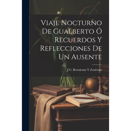 Viaje Nocturno De Gualberto Ó Recuerdos Y Reflecciones De Un Ausente (Paperback)