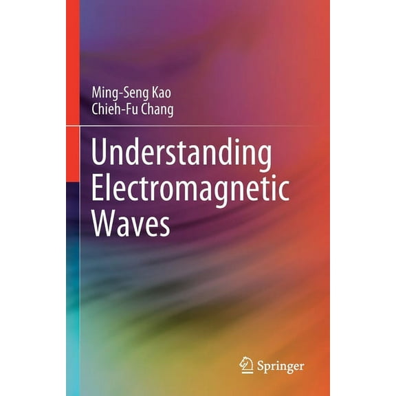 Understanding Electromagnetic Waves, (Paperback)