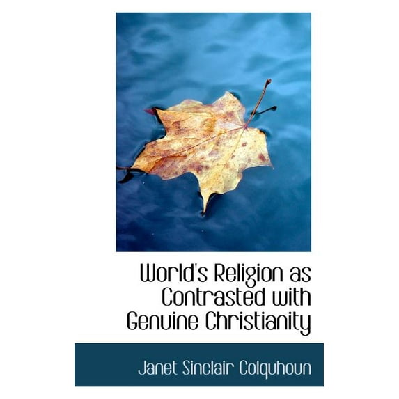 World's Religion as Contrasted with Genuine Christianity (Paperback)