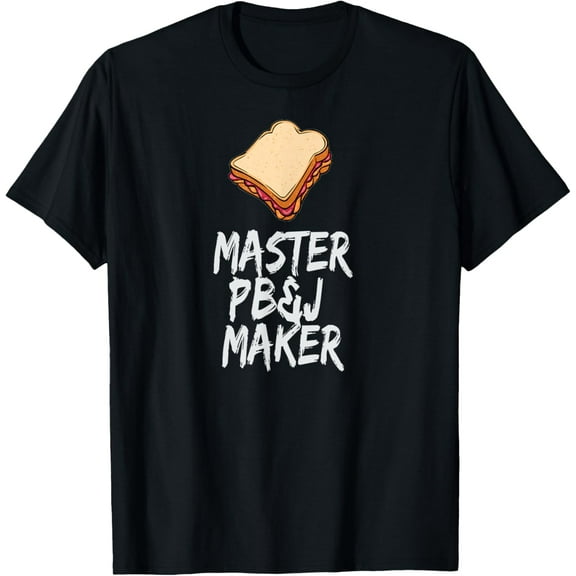 MASTER PB&J PEANUT BUTTER AND JELLY MAKER SANDWICH T-Shirt men and women can wear, black, white, gifts