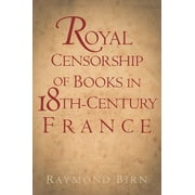 Royal Censorship of Books in Eighteenth-Century France, Used [Hardcover]