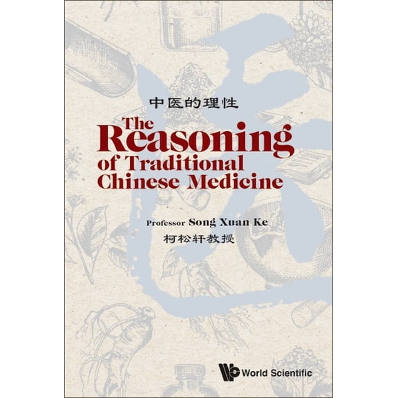 The Reasoning of Traditional Chinese Medicine, (Paperback)