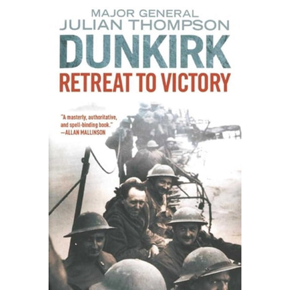 Pre-Owned Dunkirk: Retreat to Victory (Paperback) 162872515X 9781628725155