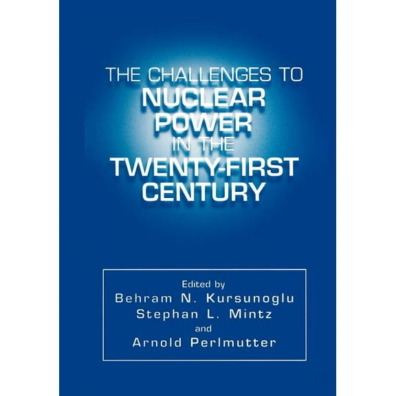 The Challenges to Nuclear Power in the Twenty-First Century, (Paperback)