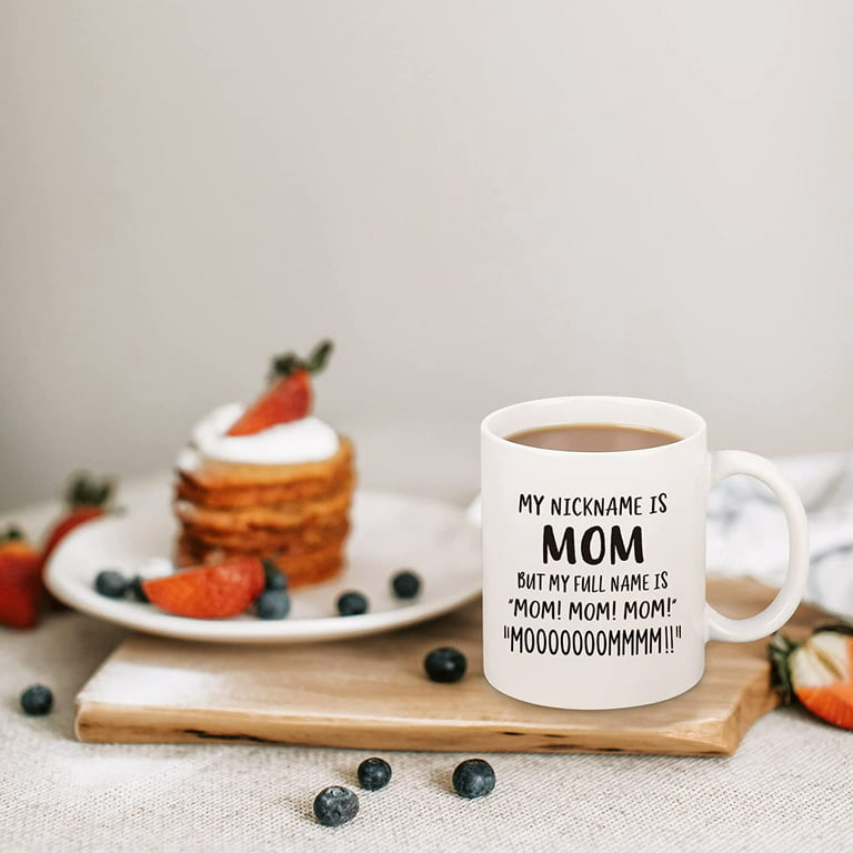 Gifts for Mom, My Nickname Is Mom Funny Coffee Mug, Mom Christmas Mothers  Day Birthday Gifts from Daughter Son Kids, Best Mom Gifts, Funny Gift Ideas