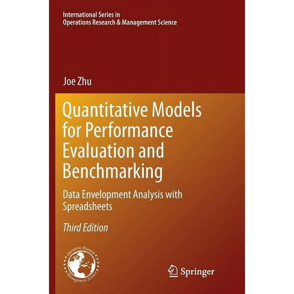 International Operations Research & Mana Quantitative Models for Performance Evaluation and Benchmarking: Data Envelopment Analysis with Spreadsheets, Book 213, (Paperback)