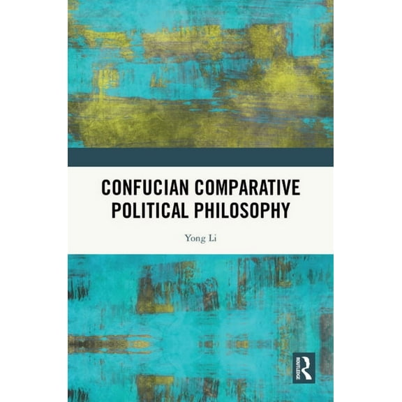 Confucian Comparative Political Philosophy, (Hardcover)